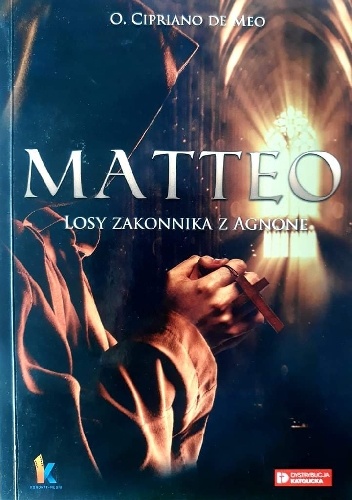 MATTEO. LOSY ZAKONNIKA Z AGNONE - o. Cipriano de Meo