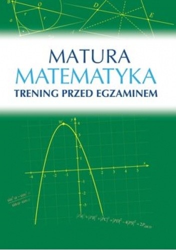 Matura: Matematyka. Trening przed egzaminem - Roman Wosiek