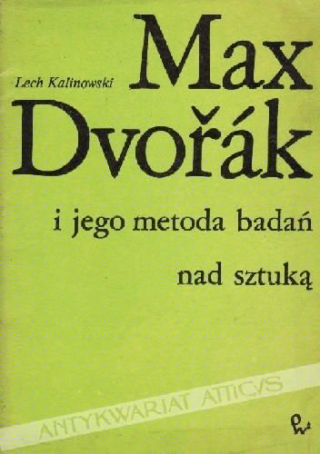 Max Dvořák i jego metoda badań nad sztuką - Lech Kalinowski