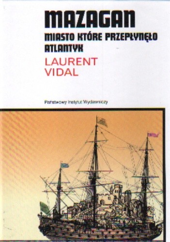 Mazagan, miasto które przepłynęło atlantyk - Laurent Vidal