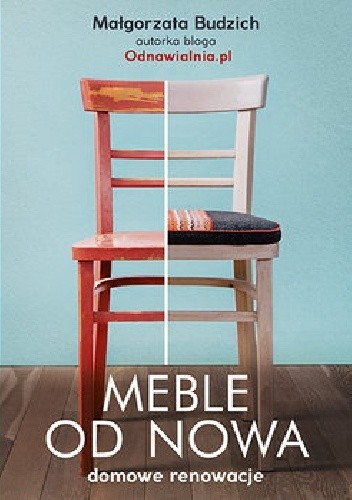 Meble od nowa - Małgorzata Budzich