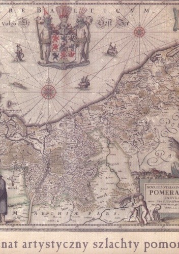 Mecenat artystyczny szlachty pomorskiej od XVI do początku XX wieku - Alicja Konarska