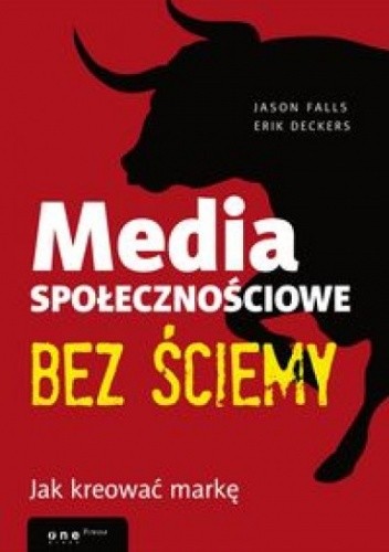 Media społecznościowe bez ściemy. Jak kreować markę - Jason Falls