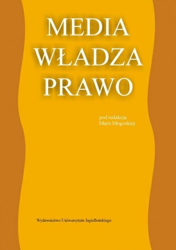 Media władza prawo - Maria Magoska