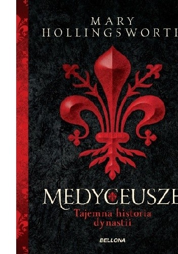 Medyceusze. Tajemna historia dynastii - Mary Hollingsworth