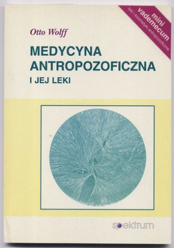 Medycyna antropozoficzna i jej leki - Otto Wolff - Otto Wolff