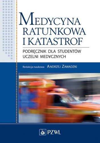 Medycyna ratunkowa i katastrof. Wydanie 2 - Andrzej Zawadzki