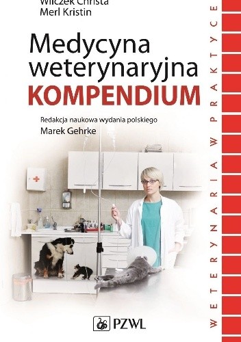 Medycyna weterynaryjna. Kompendium - Christa Wilczek