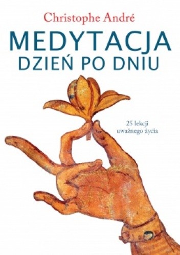 Medytacja dzień po dniu - Christophe André