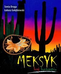 Meksyk - kraj kontrastów - Łukasz Gołębiewski