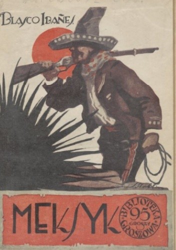Meksyk - Vicente Blasco Ibáñez