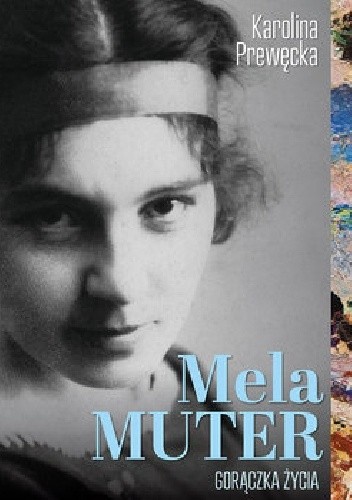 Mela Muter. Gorączka życia - Karolina Prewęcka