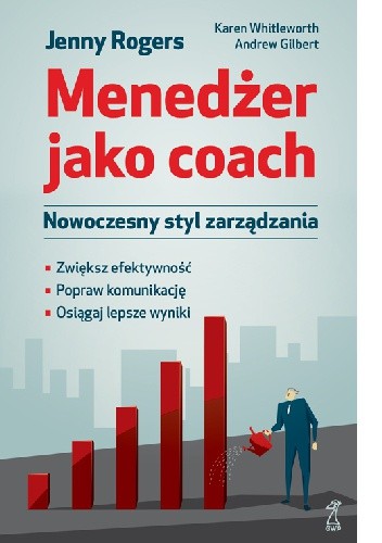 Menedżer jako coach. Nowoczesny styl zarządzania - Jenny Rogers