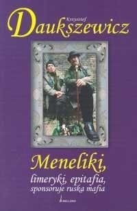 Meneliki, limeryki, epitafia - sponsoruje ruska mafia - Krzysztof Daukszewicz