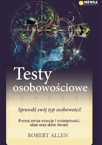 Mensa The High IQ Society. Testy osobowościowe - Robert G. Allen