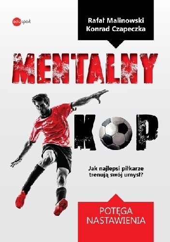 Mentalny Kop - Potęga nastawienia - Konrad Czapeczka