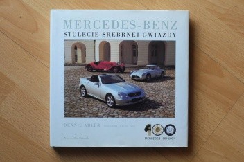 Mercedes-Benz. Stulecie Srebrnej Gwiazdy - Dennis Adler