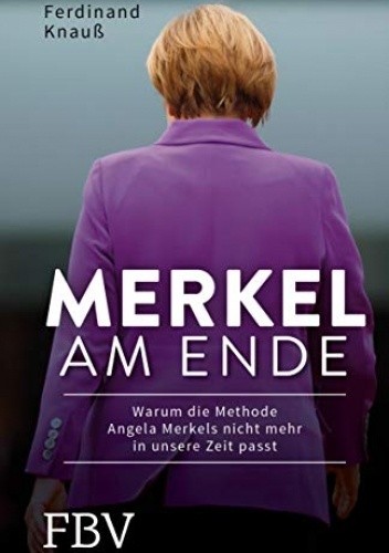 Merkel am Ende - Ferdinand Kuß