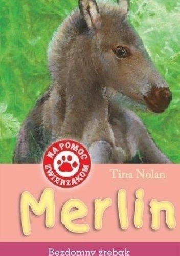 Merlin. Bezdomny źrebak - Tina Nolan