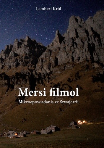 Mersi filmol - mikroopowiadania ze Szwajcarii - Lambert Krol