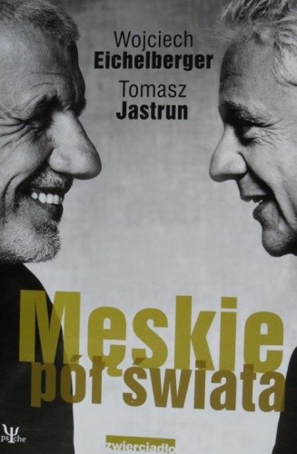Męskie pół świata - Wojciech Eichelberger