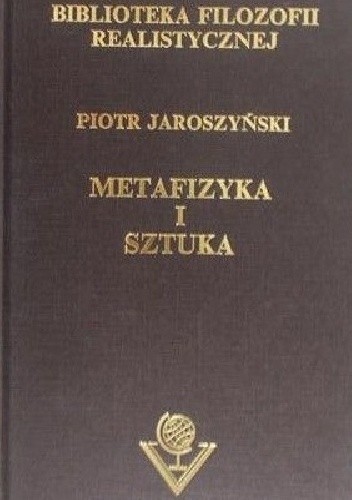 Metafizyka i sztuka - Piotr Jaroszyński