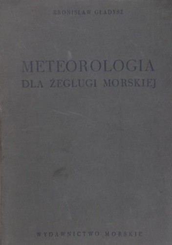 Meteorologia dla żeglugi morskiej - Bronisław Gładysz