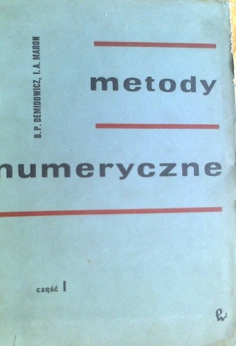 Metody numeryczne, Analiza, algebra, metody Monte Carlo - I. A. Maron