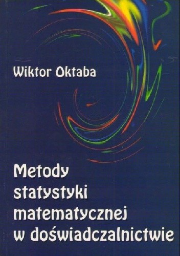 Metody statystyki matematycznej w doświadczalnictwie - Wiktor Oktaba