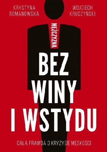 Mężczyzna bez winy i wstydu - Wojciech Kruczyński