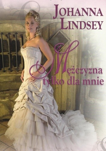 Mężczyzna tylko dla mnie - Johanna Lindsey