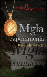 Mgła zapomnienia - Bianka Minte-König