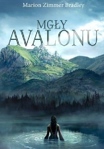Mgły Avalonu - Marion Zimmer Bradley