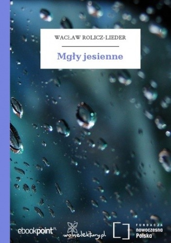 Mgły jesienne - Wacław Rolicz-Lieder