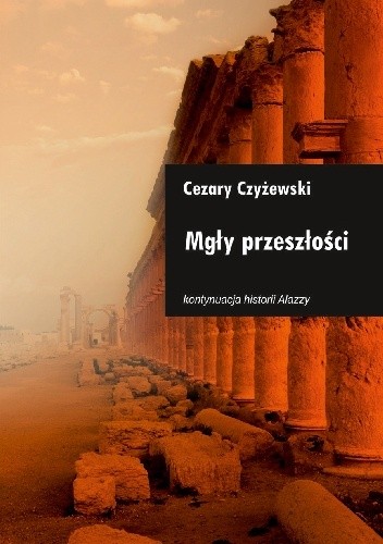 Mgły przeszłości - Cezary Czyżewski