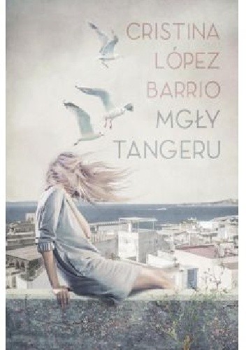Mgły Tangeru - Cristina López Barrio