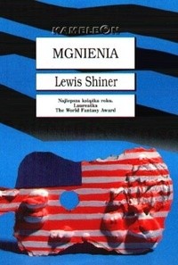 Mgnienia - Lewis Shiner