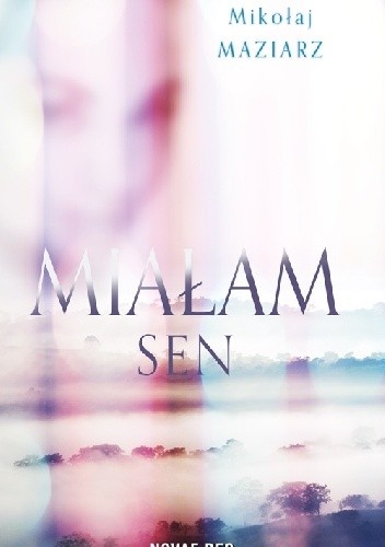 Miałam sen - Mikołaj Maziarz