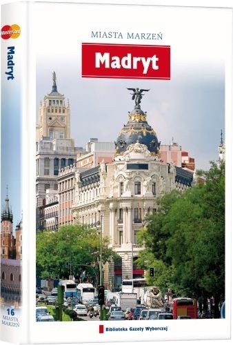 Miasta Marzeń. Madryt - praca zbiorowa