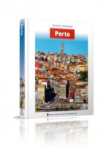 Miasta Marzeń. Porto - Zuzanna Biel