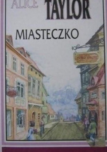 Miasteczko - Alice Taylor