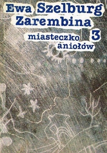 Miasteczko aniołów - Ewa Szelburg-Zarembina