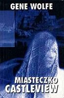 Miasteczko Castleview - Gene Wolfe