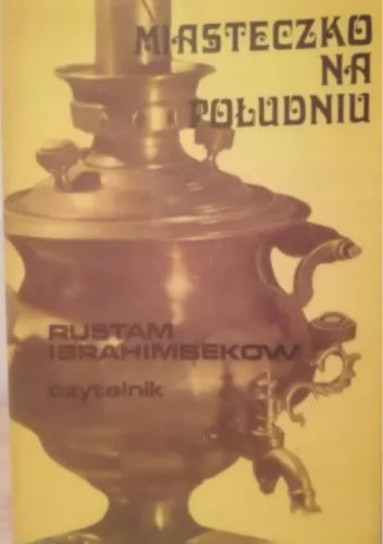Miasteczko na Południu - Rustam Ibragimbiekow