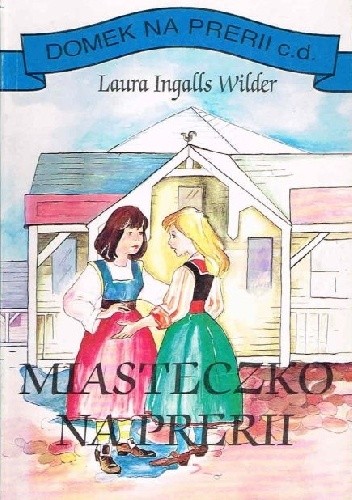 Miasteczko na prerii - Laura Ingalls Wilder