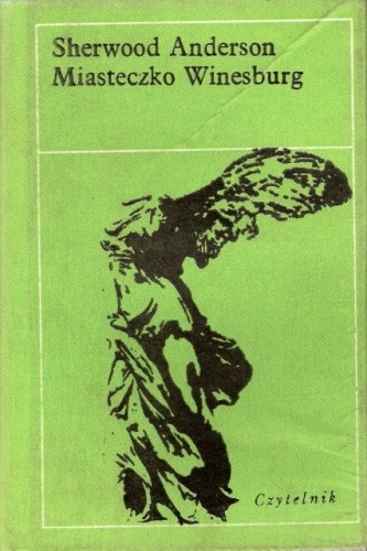 Miasteczko Winesburg. Obrazki z życia w stanie Ohio - Sherwood Anderson
