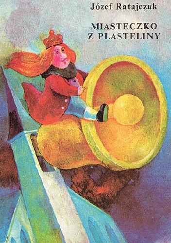 Miasteczko z plasteliny - Józef Ratajczak