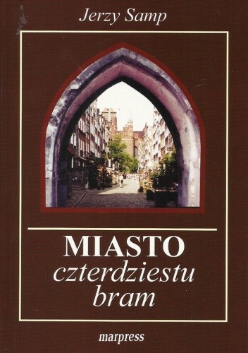 Miasto czterdziestu bram - Jerzy Samp