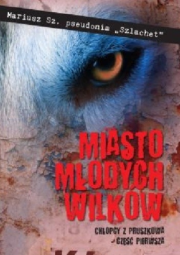 Miasto młodych wilków - Mariusz Sz