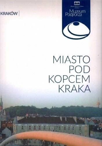 Miasto pod kopcem Kraka - Elżbieta Maria Firlet